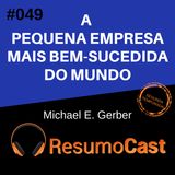 T2#049 A pequena empresa mais bem-sucedida do mundo | Michael Gerber