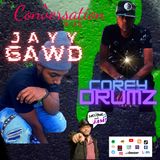 A Conversation With Corey Drumz and Jayy Gawd