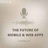 The Future of Mobile & Web Apps