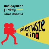 2.01 Pierwsze kina we Wrocławiu (Audiospacer Filmowy)