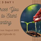 Episode 15-Reset to Pursue Week 3| Start Planting
