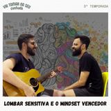 42 - Lombar sensitiva e o mindset vencedor