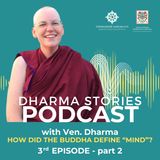 POV Buddhism: How did the Buddha define “mind”? Episode 3 - part 2
