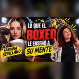 Fabiana Sevillano: lo que el boxeo me enseñó sobre la mente de una campeona