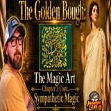 The Golden Bough Ch 3 P2; Sympathetic Magic
