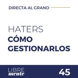 Haters: cómo gestionar los comentarios | Directa al Grano