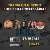 #JornadaAgil731 E261 #AgilePeople TRABALHO HIBRIDO SOFT SKILLS NECESSARIAS