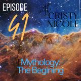 #41 Mythology:  The Begining