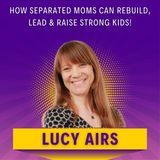 How Separated Moms Can Rebuild, Lead & Raise Strong Kids!