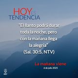 La mañana viene ~ Devocional de Jóvenes ~ 6 de julio 2025