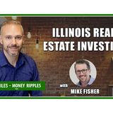 Illinois Real Estate Investing with Mike Fisher | 434