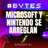 Bytes #1 Microsoft y Nintendo se arreglan
