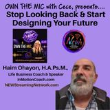 Stop Looking Back & Start Designing Your Future  -Haim Ohayon, H.A.Ps.M