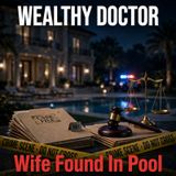Wealthy doctor beats model wife to death and leaves her body in family swimming pool - True Crime News