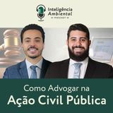 #25 Ação Civil Pública: Como Advogar com Segurança no Direito Ambiental