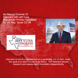 Episode 23 Interview with Jeff Yuna, Republican for US Rep. Texas CD-38