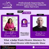 What a Judge Wants Divorce Attorneys to Know About Domestic Abuse