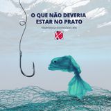 #88 - Temporada 3 - Episódio 6 - O que não deveria estar no prato