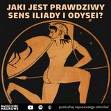 #310 Iliada i Odyseja wracają zawsze, gdy czasy są trudne | prof. Marek Węcowski