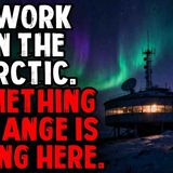 I Work in the Arctic. Something Strange is Hiding Here