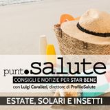 Luigi Cavalieri, Dir. ProfiloSalute - Estate, solari e insetti, Punto Salute