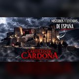 La leyenda oscura del Castillo de Cardona que nadie te contó