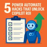 5 Power Automate Hacks That Unlock Copilot ROI