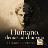 Humano, demasiado humano (Friedrich Nietzsche) | Audiolibro completo  | Parte 2 de 2