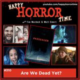 Ep 310: Are We Dead Yet?