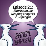 Episode 21: Sunrise on the Reaping Chapters 25-Epilogue