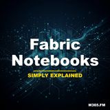 Fabric Notebooks - Simply Explained