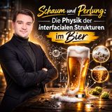 Schaum und Perlung: Die Physik der interfacialen Strukturen im Bier