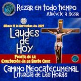 LAUDES DEL DIA DE HOY ✟ SÁBADO 14 DE SEPTIEMBRE 2024 ✟ Camino Neocatecumenal ✟ Liturgia de las Horas