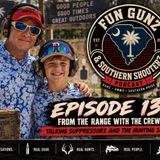 Fun Gunz & Southern Shooters Episode 13  Range Talkin Hunting and Suppressors and FRT's
