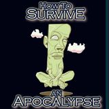 How to Survive an Apocalypse