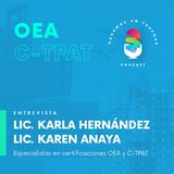 Episodio 5. Certificaciones OEA y C-TPAT  ⋅  Entrevista a Karla Hernández y Karen Anaya