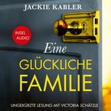 [German] - Eine glückliche Familie - Kriminalroman (Ungekürzt) by Jackie Kabler