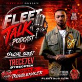 FLEET TALK PODCAST HOSTED BY TROUBLEMAKER GUEST TRECE7EV SHOW 3