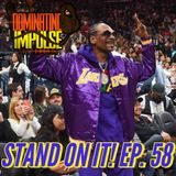 Stand On IT!!!!! Ep 58