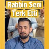 Rabbin Seni Terk Etti | Mehmet Yıldız