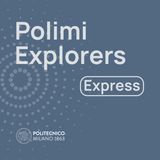 #03 Polimi Explorers Express: cosa fare dopo la selezione