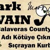 Calaveras County’nin Adı Kötüye Çıkmış Sıçrayan Kurbağası  Mark Twain sesli kitap tek parça