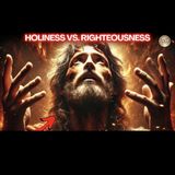 What_s_the_REAL_Difference_Between_Holiness_and_Righteousness