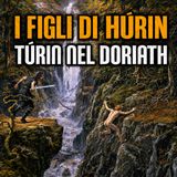 I Figli di Húrin. Túrin nel Doriath