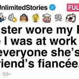 My sister wore my RING while I was at work and told she_s my boyfriend_s fiancée. [FULL STORY](MP3_70K)