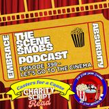 The Scene Snobs Podcast Ep 398 | Let’s Go To The Cinema | Live Pre-Show for Casters for a Cause Charity Event!
