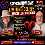 Expectation Bias and Limiting Beliefs Makes Love Difficult