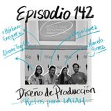 EP142: DISEÑO DE PRODUCCIÓN / Retos para LATAM
