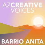 AZ Creative Voices podcast: Barrio Anita