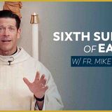 Sixth Sunday of Easter - Mass with Fr. Mike Schmitz